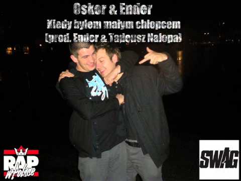 oskor & ender - Kiedy Byłem Małym Chłopcem (prod. Ender)