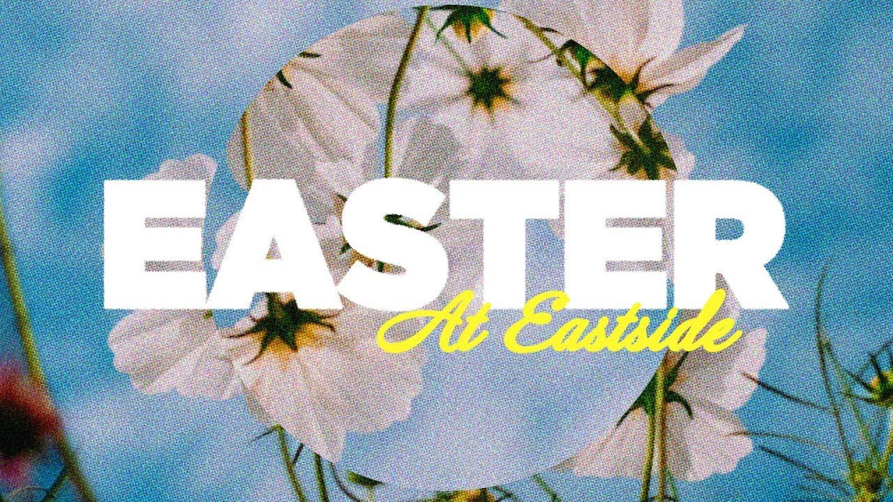 Easter at Eastside 2022