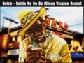 Notch Nuttin No Go So Clean Remix