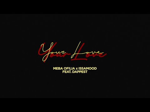 Meba Ofilia x Issamood - Your Love feat. Dappest (Teaser)