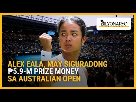 Alex Eala, may siguradong ₱5.9-M prize money sa Australian Open | Agenda