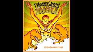 Tyrannosaurus Dracula - Upsidedown Stars