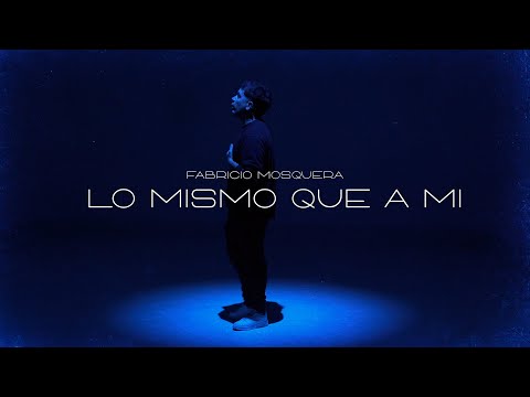 Fabricio Mosquera - Lo Mismo Que A Mi (Video Oficial)