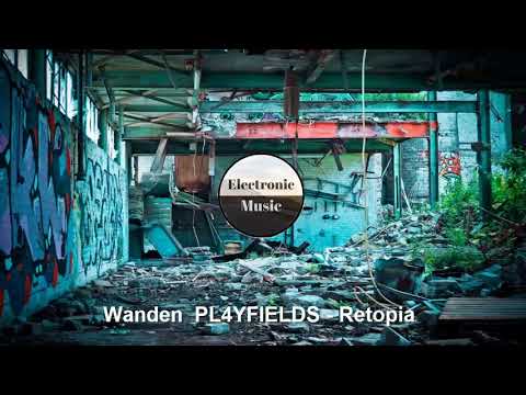 Wanden  PL4YFIELDS - Retopia