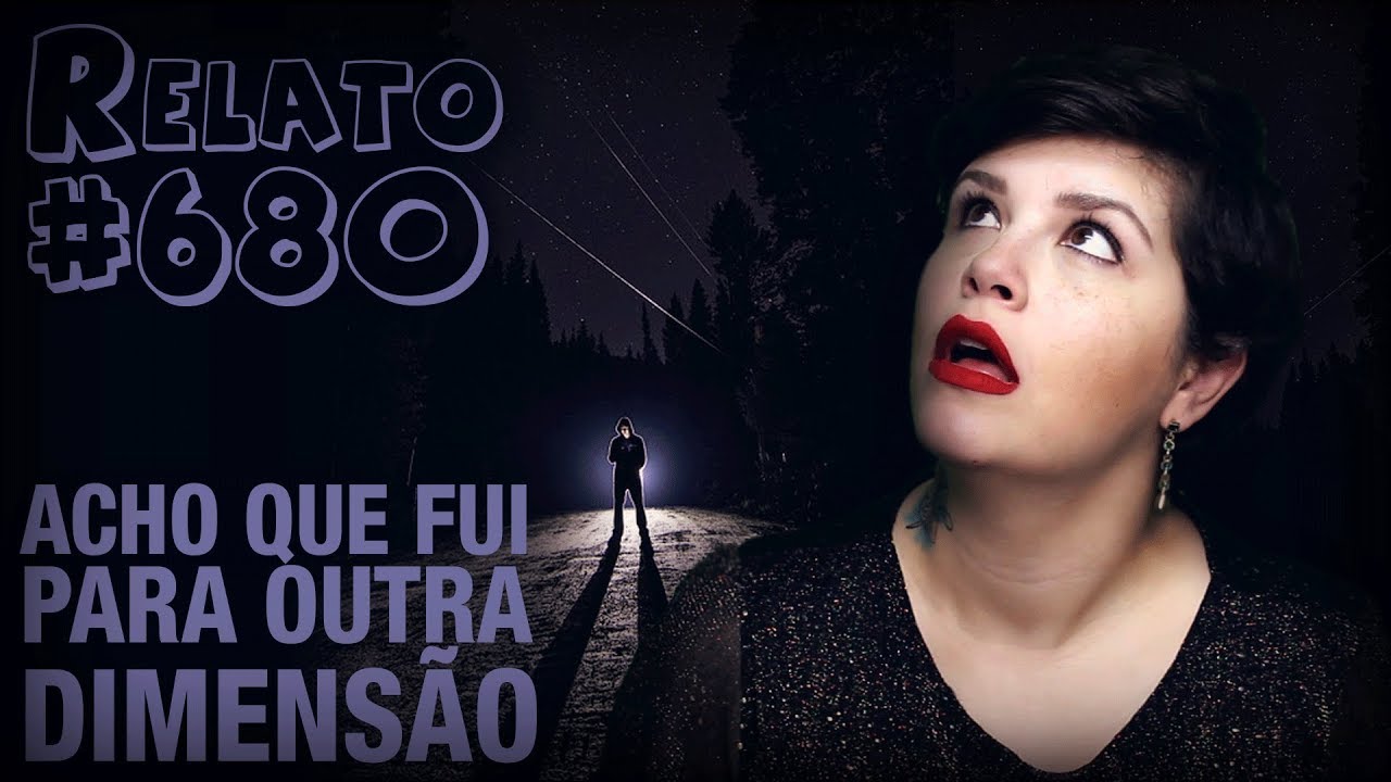 Acho que fui para Outra Dimensão (#680 - Histórias Assombradas!)