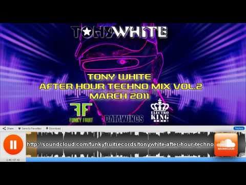 TONY WHITE - After Hour Techno Mix Vol. 2 - March 2011 Minimal Electro House New LIVE Dj Set