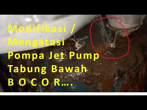Mengatasi Pompa Jet Pump  Tabung Bawah Bocor - Dengan Membypass