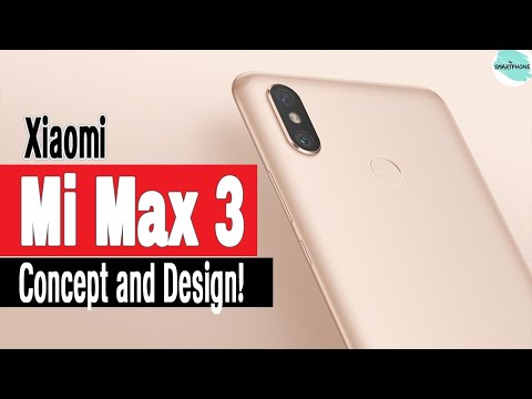Xiaomi Mi Max 3 - 4GB 64GB 6.9" Snapdragon, 5500mAh Concept and Design! Video