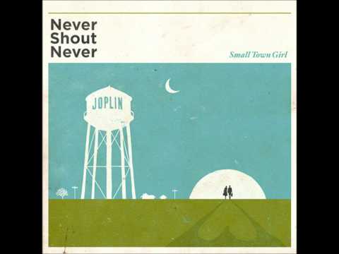 Small Town Girl - Never Shout Never (NEW/FULL SONG)