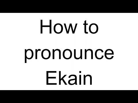 How to Pronounce Ekain (Spanish)