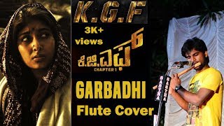 Garbadhi | K.G.F | Flute Cover | Yash | Prashanth Neel | Tharagani Baruvaina | Karuvinil Enai