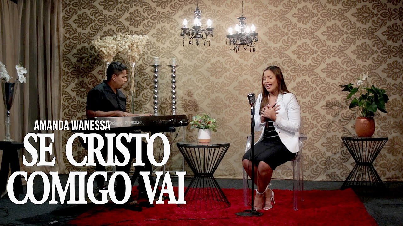 Se Cristo Comigo Vai - Amanda Wanessa (Voz e Piano) #150