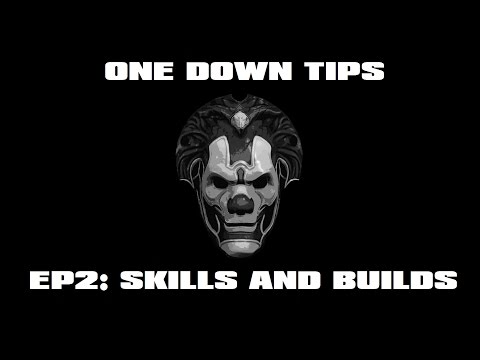 One Down Tips -- EP2: Skills and Builds