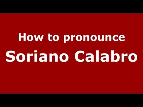 How to pronounce Soriano Calabro (Italian/Italy) - PronounceNames.com
