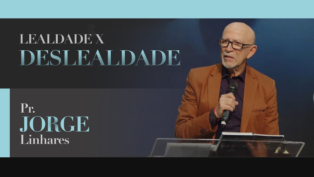 Lealdade X Deslealdade | Pr. Jorge Linhares | Culto Evangelístico | 13/11/2022