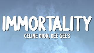 Céline Dion, Bee Gees - Immortality (Lyrics)