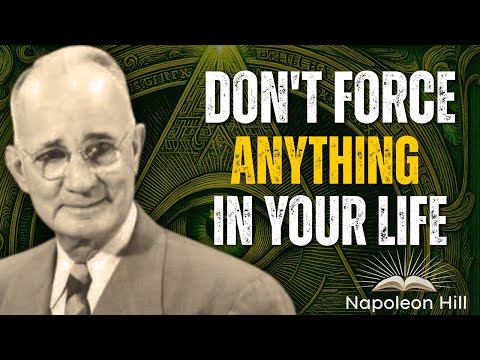 Don't Force Anything in Your Life - 10 Lessons for Inner Peace | Napoleon Hill #motivation