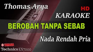 Download lagu THOMAS ARYA - BEROBAH TANPA SEBAB || KARAOKE NADA RENDAH PRIA KN7000 mp3