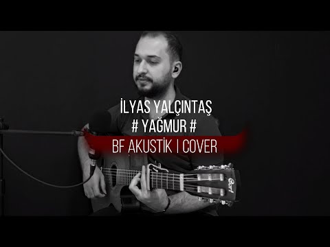 İlyas Yalçıntaş - Yağmur (Cover) | BF Akustik