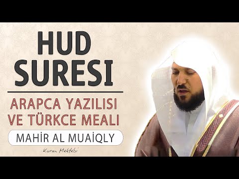 Hud suresi anlamı dinle Mahir al Muaiqly (Hud suresi arapça yazılışı okunuşu ve meali)