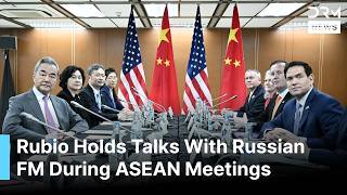 Marco Rubio Meets Russia, Vietnam, Singapore, Thailand and Cambodia FMs at ASEAN Summit | AC1G