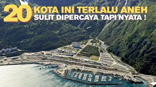 Download lagu 20 Kota Ini Terlalu Aneh, Sulit Dipercaya Tapi Nyata ! mp3