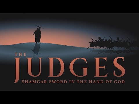 The Judges: Shamgar - Sword in the Hand of God