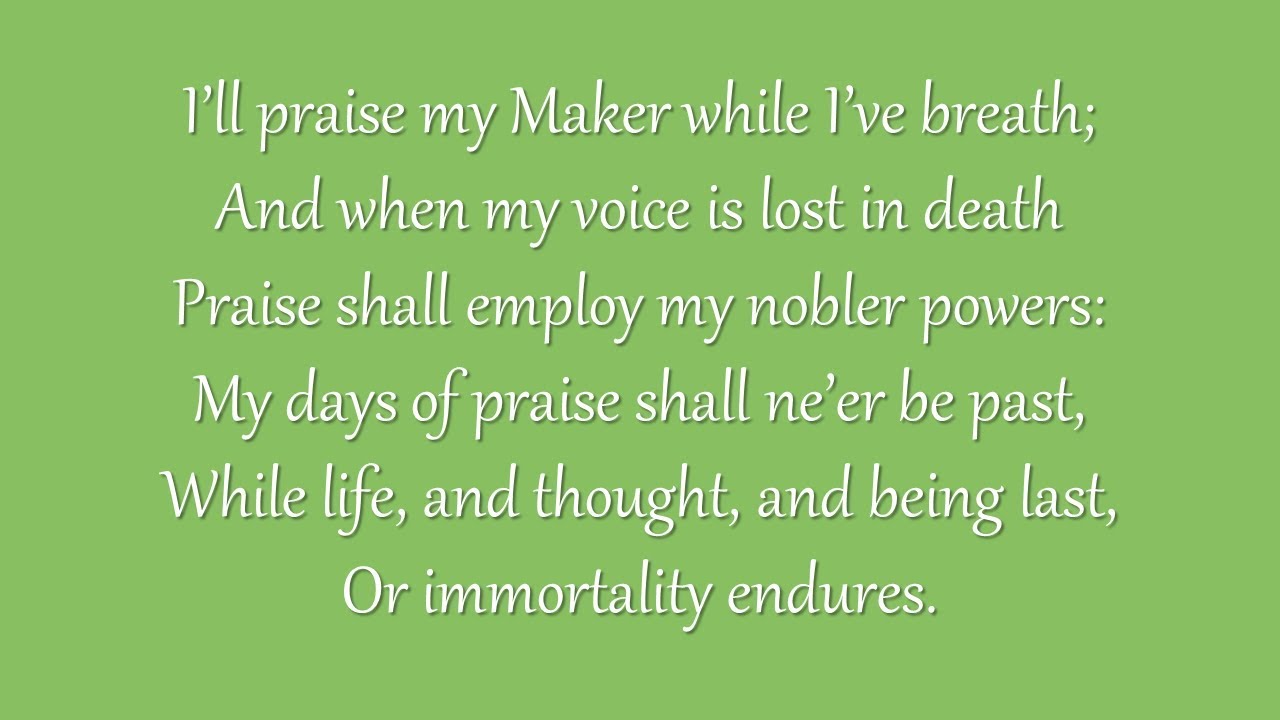 I'll Praise My Maker While I've Breath (Metropolitan Tabernacle)