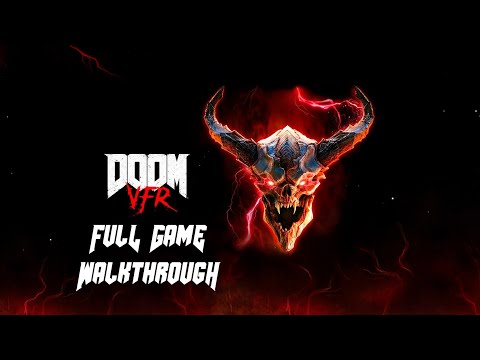 DOOM VFR - Full Game Walkthrough (No Commentary)
