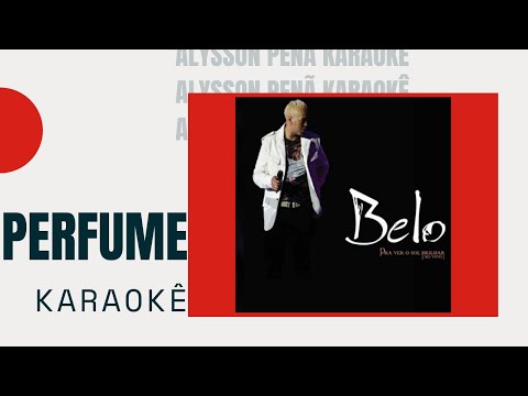 Karaokê - Belo - Perfume