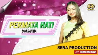 Download lagu PERMATA HATI - DWI RAHMA - SERA mp3