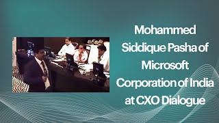 Mohammed Siddique Pasha of Microsoft Corporation of India at CXO Dialogue  image