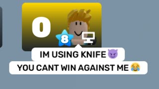 When your opponent is a toxic knife player in Rivals...