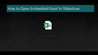 How to Open Embedded Excel In Slideshow