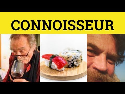 🔵 Connoisseur - Connoisseur Meaning - Connoisseur Examples - French in English