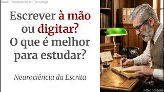 Escrever à mão ou Digitar? O que a Neurociência diz sobre a melhor forma de estudar