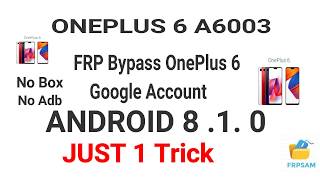 ONEPLUS 6 A6003 FRP 8.1.0 Unlock Just 1 Trick