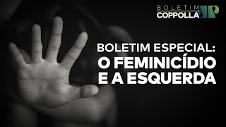 Especial Dia da Mulher: Feminicídio e a esquerda