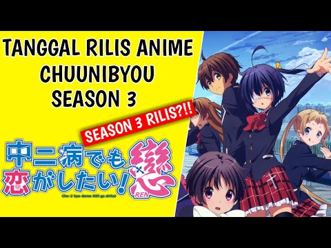 Tanggal Rilis Chuunibyou Season 3 | Yakin Akan Rilis!!