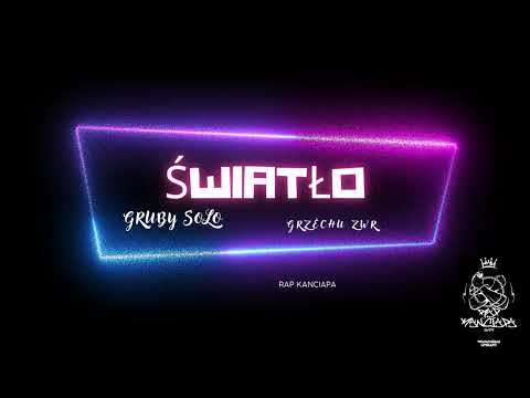 ŚWIATŁO  x Gruby Solo , Grzechu ZWR