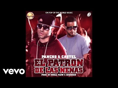 Pancho y Castel - El Patron De Las Nenas (Audio Video)