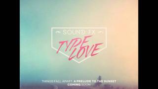 Sound Fx - "Type Love"