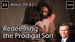 Come Follow Me - Alma 39-42: Redeeming the Prodigal Son