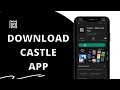 How to download castle app on Android phone?
