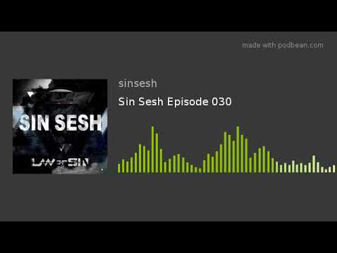 Sin Sesh Episode 030