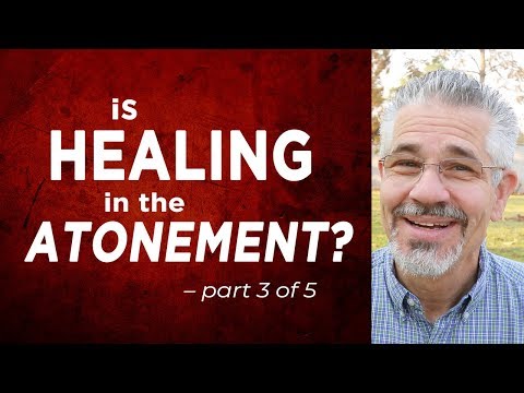 Is Healing in the Atonement? (Part 3 of 5) | Little Lessons with David Servant
