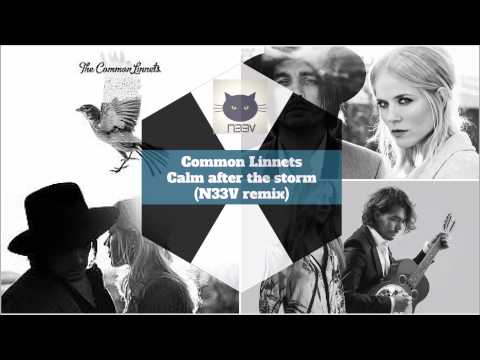 Common Linnets - Calm after the storm (N33V remix) (FREE DOWNLOAD!)