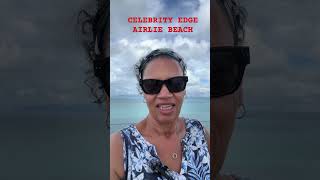 AIRLIE BEACH PORT STOP- CELEBRITY EDGE AUSTRALIA #cruiselife #solotravel #celebrityedge #cruise