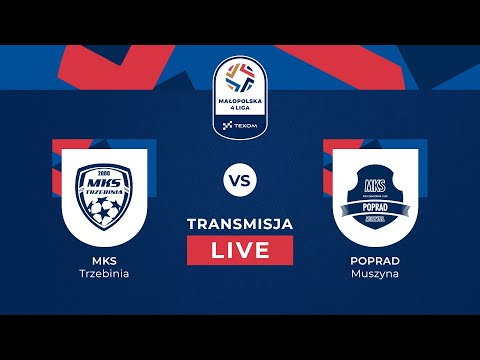 🔴 NA ŻYWO | 19. KOLEJKA TEXOM MAŁOPOLSKIEJ 4. LIGI: MKS TRZEBINIA VS POPRAD MUSZYNA 🏆