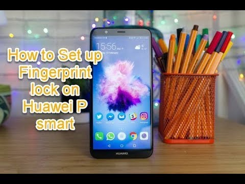 How to Set up Fingerprint lock on Huawei P smart